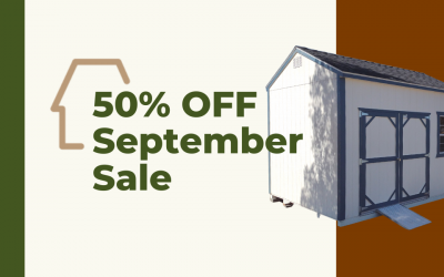 September Sale | 50% Off Options & Upgrades | Custom Sheds
