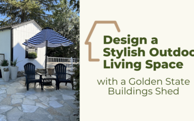 Design a Stylish Outdoor Living Space with a Golden State Buildings Shed